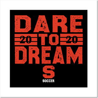 Dare To Dream S Soccer Posters and Art